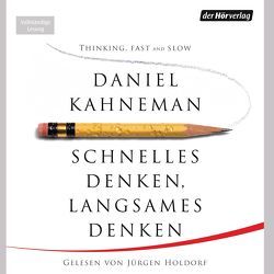 Schnelles Denken, langsames Denken von Holdorf,  Jürgen, Kahneman,  Daniel, Schmidt,  Thorsten