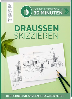 Schnelles Wissen in 30 Minuten – Draußen skizzieren von Klimmer,  Bernd