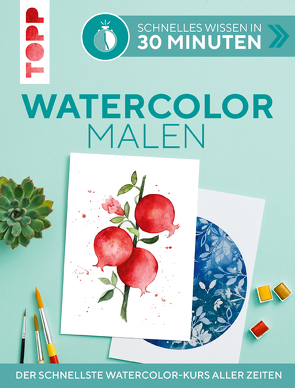 Schnelles Wissen in 30 Minuten – Watercolor malen von Schlemmer,  Andrea