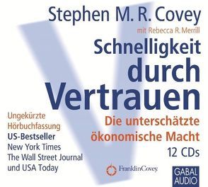 Schnelligkeit durch Vertrauen von Bergmann,  Gisa, Covey,  Stephen M.R., Grauel,  Heiko, Merrill,  Rebecca R., Pross-Gill,  Ingrid