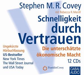 Schnelligkeit durch Vertrauen von Bergmann,  Gisa, Covey,  Stephen M.R., Grauel,  Heiko, Merrill,  Rebecca R., Pross-Gill,  Ingrid