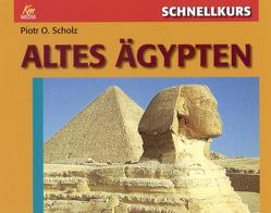 Schnellkurs: Altes Ägypten von Michaelis,  Torsten, Scholz,  Piotr O.