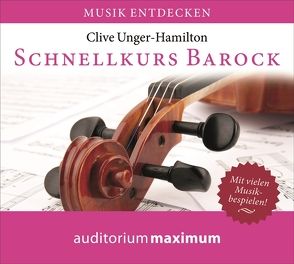 Schnellkurs Barock von Heyne,  Maria, Thielmann,  Axel, Unger-Hamilton,  Clive