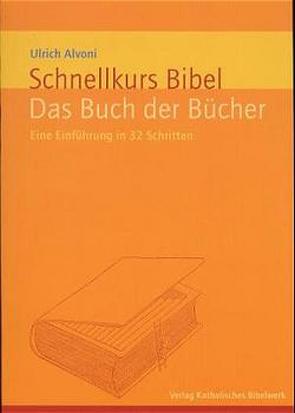 Schnellkurs Bibel von Alvoni,  Ulrich