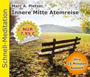 Schnellmeditation: Innere Mitte Atemreise (Audio-CD) von Pletzer,  Marc A.