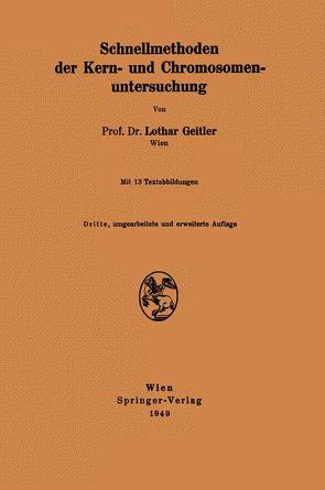 Schnellmethoden der Kern- und Chromosomenuntersuchung von Geitler,  Lothar