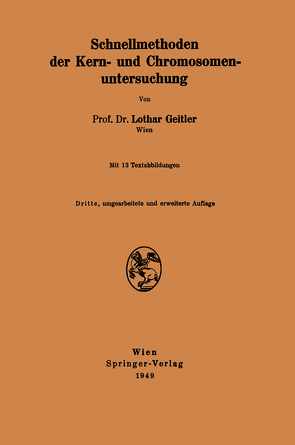 Schnellmethoden der Kern- und Chromosomenuntersuchung von Geitler,  Lothar