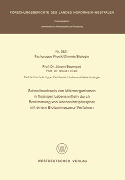 Schnellnachweis von Mikroorganismen in flüssigen Lebensmitteln durch Bestimmung von Adenosintriphosphat mit einem Biolumineszenz-Verfahren von Baumgart,  Jürgen