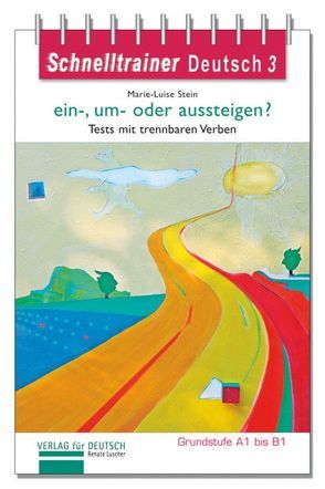 ein-, um- oder aussteigen? von Stein,  Marie-Luise