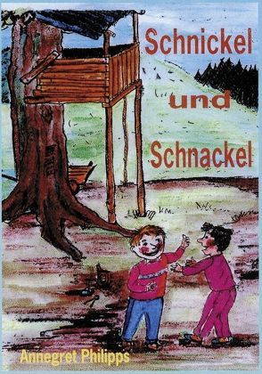 Schnickel und Schnackel von Philipps,  Annegret