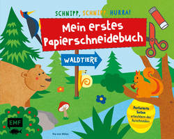 Schnipp, Schnipp, Hurra! Mein erstes Papierschneidebuch – Waldtiere von von Miller,  Pia