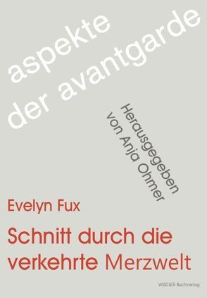 Schnitt durch die verkehrte Merzwelt von Fux,  Evelyn