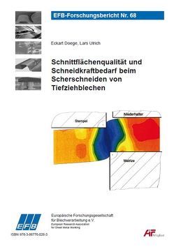 Schnittflächenqualität und Schneidkraftbedarf beim Scherschneiden von Tiefziehblechen von Doege,  Eckart, Ulrich,  Lars