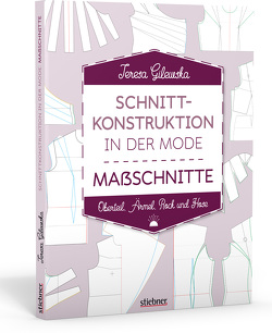 Schnittkonstruktion in der Mode – Maßschnitte von Gilewska,  Teresa