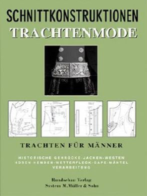 Schnittkonstruktionen Trachtenmode von Deutsche Bekleidungs-Akademie,  München, Rundschau Verlag Otto Königer GmbH & Co. KG,  München