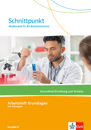 Schnittpunkt Mathematik für die Berufsfachschule. Gesundheit/Erziehung und Soziales. Ausgabe N