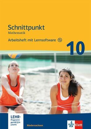 Schnittpunkt Mathematik – Ausgabe für Niedersachsen / Arbeitsheft mit Lösungen und Lernsoftware 10. Schuljahr – Mittleres Niveau