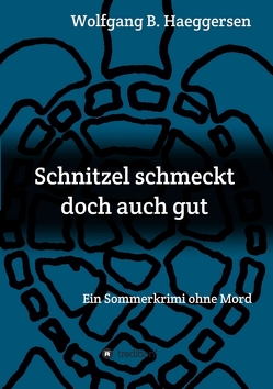 Schnitzel schmeckt doch auch gut von Haeggersen,  Wolfgang B.