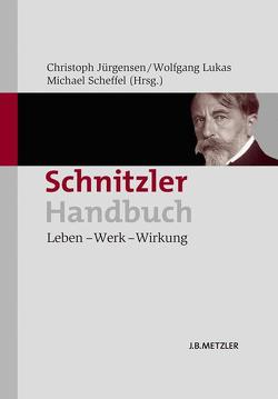 Schnitzler-Handbuch von Jürgensen,  Christoph, Lukas,  Wolfgang, Scheffel,  Michael