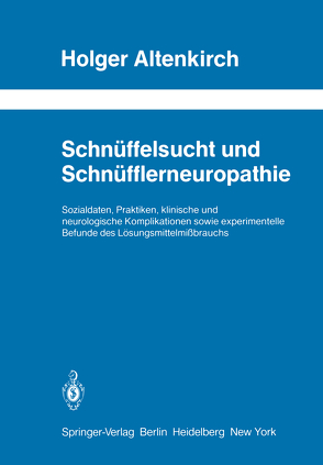 Schnüffelsucht und Schnüfflerneuropathie von Altenkirch,  Holger