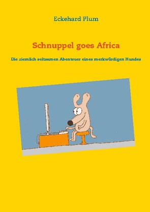 Schnuppel goes Africa von Plum,  Eckehard