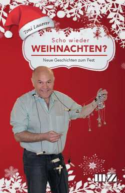 Scho wieder Weihnachten? von Lauerer,  Toni