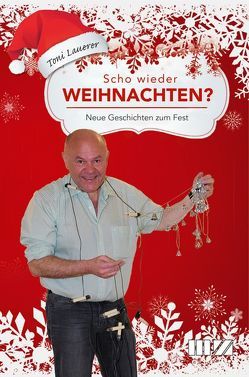 Scho wieder Weihnachten? von Lauerer,  Toni