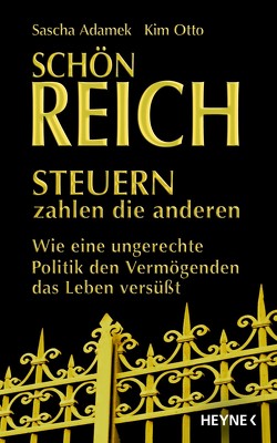 Schön reich – Steuern zahlen die anderen von Adamek,  Sascha, Otto,  Kim