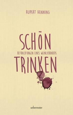 Schön trinken von Henning,  Rupert