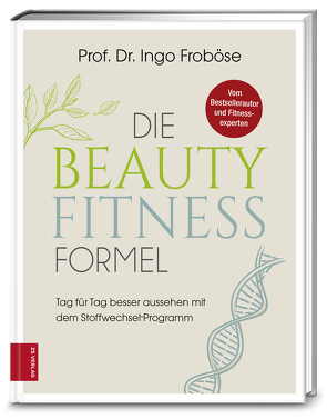 Die Beauty-Fitness-Formel von Froboese,  Ingo