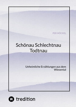 Schönau Schlechtnau Todtnau von Möckel,  Per