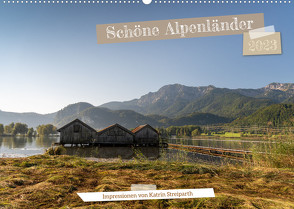 Schöne Alpenländer (Wandkalender 2023 DIN A2 quer) von Streiparth,  Katrin