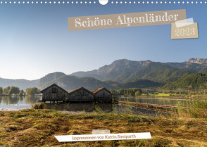 Schöne Alpenländer (Wandkalender 2023 DIN A3 quer) von Streiparth,  Katrin