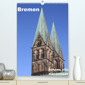 Schöne alte Hansestadt Bremen (Premium, hochwertiger DIN A2 Wandkalender 2022, Kunstdruck in Hochglanz) von Bagunk,  Anja