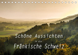 Schöne Aussichten in die Fränkische Schweiz (Tischkalender 2023 DIN A5 quer) von oldshutterhand