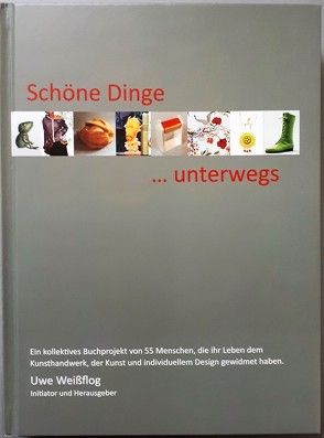 Schöne Dinge… unterwegs von Weissflog,  Uwe