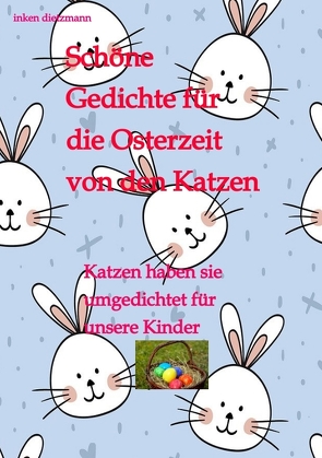 Schöne Gedichte für die Osterzeit von den Katzen von dietzmann,  inken