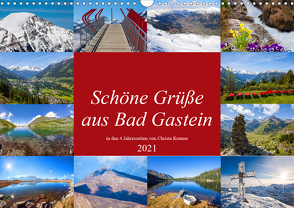 Schöne Grüße aus Bad Gastein (Wandkalender 2021 DIN A3 quer) von Kramer,  Christa