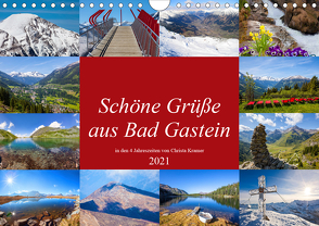 Schöne Grüße aus Bad Gastein (Wandkalender 2021 DIN A4 quer) von Kramer,  Christa