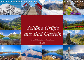 Schöne Grüße aus Bad Gastein (Wandkalender 2022 DIN A4 quer) von Kramer,  Christa