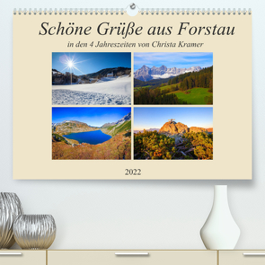 Schöne Grüße aus Forstau (Premium, hochwertiger DIN A2 Wandkalender 2022, Kunstdruck in Hochglanz) von Kramer,  Christa