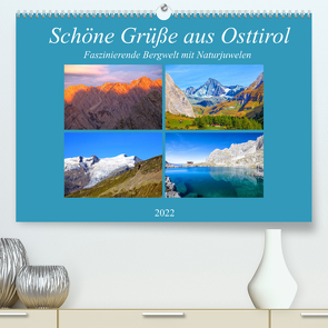 Schöne Grüße aus Osttirol (Premium, hochwertiger DIN A2 Wandkalender 2022, Kunstdruck in Hochglanz) von Kramer,  Christa