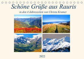 Schöne Grüße aus Rauris (Tischkalender 2022 DIN A5 quer) von Kramer,  Christa