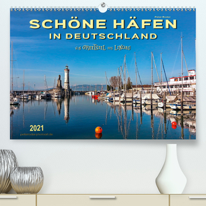 Schöne Häfen in Deutschland von Greetsiel bis Lindau (Premium, hochwertiger DIN A2 Wandkalender 2021, Kunstdruck in Hochglanz) von Roder,  Peter