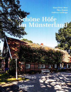 Schöne Höfe im Münsterland von Boer,  Hans P, Damm,  Theo, Lechtape,  Andreas