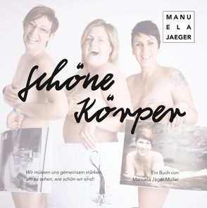 Schöne Körper von Jaeger,  Manuela