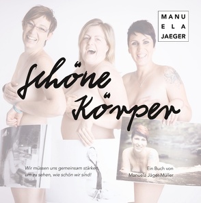 Schöne Körper von Jaeger,  Manuela