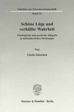 Schöne Lüge und verhüllte Wahrheit. von Seitschek,  Gisela