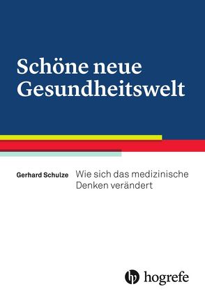 Schöne neue Gesundheitswelt von Schulze,  Gerhard