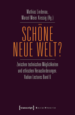 Schöne neue Welt? von Lindenau,  Mathias, Meier Kressig,  Marcel